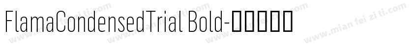 FlamaCondensedTrial Bold字体转换
